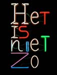 het is niet zo in gekleurde neonletters © André Boone